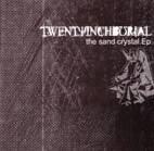 TwentyInchBurial : Sand Cristal